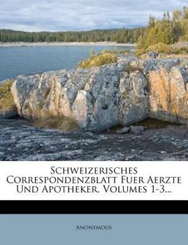 Paperback Schweizerisches Correspondenzblatt Fuer Aerzte Und Apotheker, Volumes 1-3... [German] Book