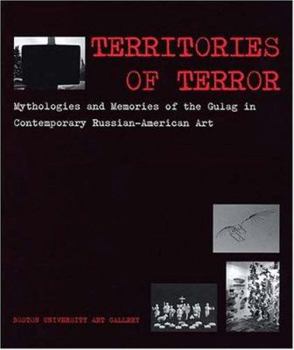 Paperback Territories of Terror: Mythologies and Memories of the Gulag in Contemporary Russian-American Art Book