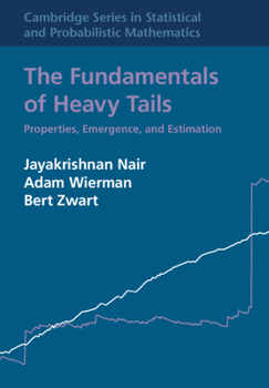 Hardcover The Fundamentals of Heavy Tails: Properties, Emergence, and Estimation Book