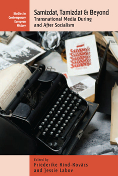 Library Binding Samizdat, Tamizdat, and Beyond: Transnational Media During and After Socialism Book