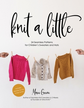 Paperback Knit a Little: 24 Seamless Patterns for Children's Sweaters and Hats Book
