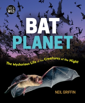 Hardcover Bat Planet: The Mysterious Life of the Creatures of the Night Book