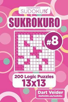 Paperback Sudoku Sukrokuro - 200 Logic Puzzles 13x13 (Volume 8) Book