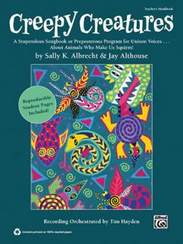 Paperback Creepy Creatures: A Stupendous Songbook or Preposterous Program for Unison Voices . . . about Animals Who Make Us Squirm! (Kit), Book & Book