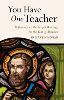 Paperback You Have One Teacher: Reflections on the Gospel Readings for the Year of Matthew Book