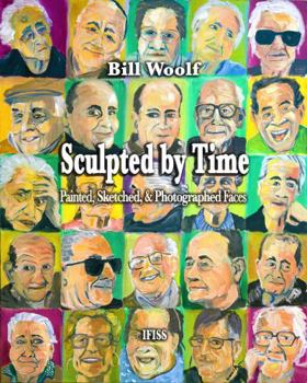 Paperback Sculpted by Time: Painted, Sketched, & Photographed Faces Book