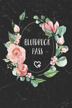 Blutdruckpass: Blutdruck Tagebuch zum Ausfüllen, Eintragen der Messwerte von Blutdruckwerten, kompakter Begleiter zur Kontrolle der ... für Diabetiker (German Edition)