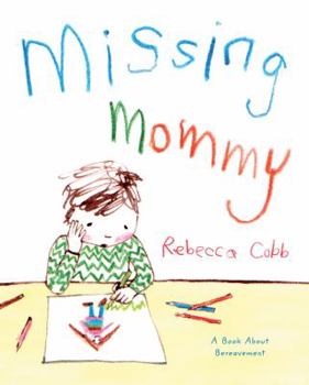 Hardcover Missing Mommy: A Book about Bereavement Book