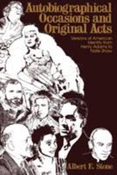 Paperback Autobiographical Occasions and Original Acts: Versions of American Identity from Henry Adams to Nate Shaw Book