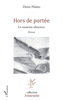 Hors de portée: Le musicien silencieux (Amarante) (French Edition)