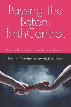 Passing the Baton : Birth Control - Precondition of the Liberation of Women*