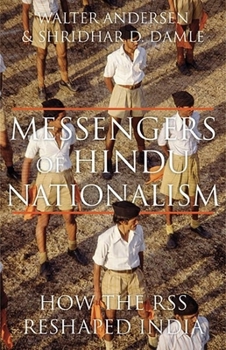 Hardcover Messengers of Hindu Nationalism: How the Rss Reshaped India Book