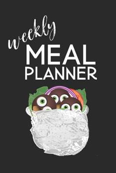 Paperback Weekly Meal Planner: 52 Week Meal Planner/ Weekly Planner/ Meal Planning/ Meal Prep Planner/ Shopping List/ Grocery List/ Meal Ideas/ Journ Book