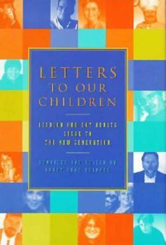 Letters to Our Children: Lesbian and Gay Adults Speak to the New Generation (The Lesbian and Gay Experience)