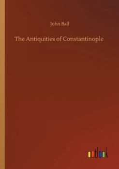 Paperback The Antiquities of Constantinople Book