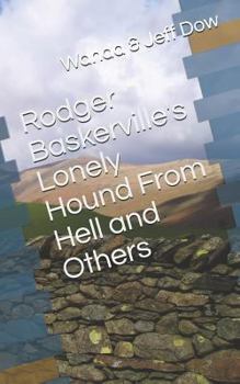 Paperback Rodger Baskerville's Lonely Hound From Hell And Others Book