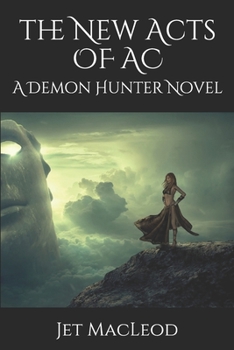 Paperback The New Acts of AC: A Demon Hunter Novel Book