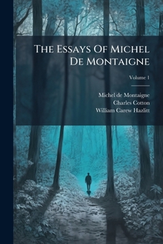 Paperback The Essays Of Michel De Montaigne; Volume 1 Book