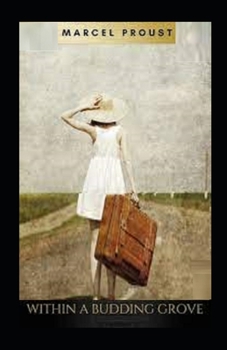 Paperback Within A Budding Grove by Marcel Proust illustrated edition Book