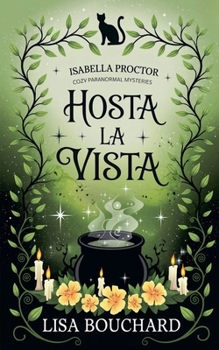 Hosta la Vista (Isabella Proctor Cozy Mystery) - Book #9 of the Isabella Proctor Cozy Paranormal Mysteries