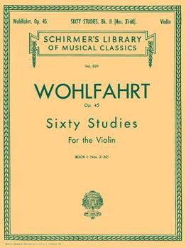 Paperback Wohlfahrt - 60 Studies, Op. 45 - Book 2: Schirmer Library of Classics Volume 839 Violin Method Book