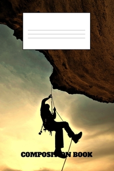 Composition Book: Mountain Climber Composition Book Wide Ruled