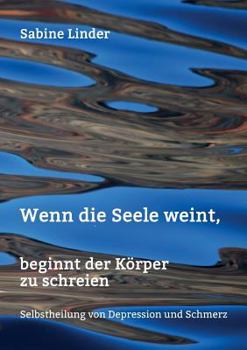 Paperback Wenn die Seele weint, beginnt der Körper zu schreien [German] Book