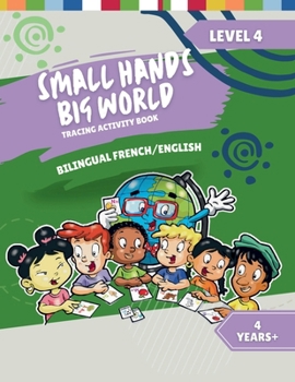 Paperback Small Hands, Big World - Tracing Activity Book English/French, 4 Years + Level 4 (Small Hands, Big World - French) Book