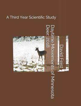 Paperback Daytime Movements of Minnesota Deer: 2018: A Third Year Scientific Study Book