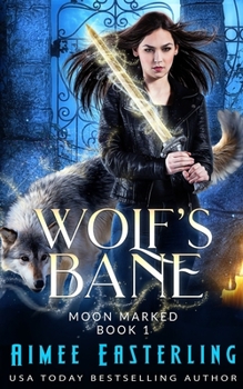 Wolf's Bane - Book #1 of the Moon Marked