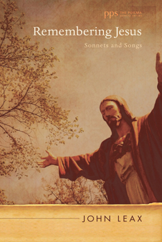 Hardcover Remembering Jesus: Sonnets and Songs Book