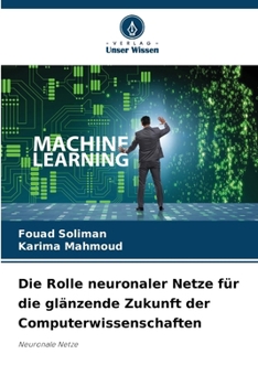 Die Rolle neuronaler Netze für die glänzende Zukunft der Computerwissenschaften (German Edition)