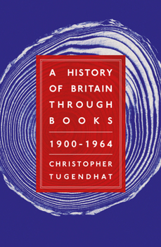 Hardcover A History of Britain Through Books: 1900-1964 Book