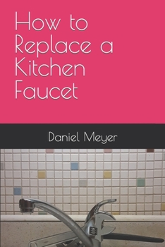 Paperback How to Replace a Kitchen Faucet Book