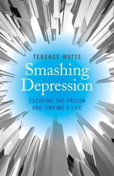 Paperback Smashing Depression: Escaping the Prison and Finding a Life Book