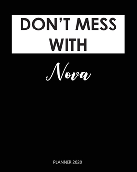 Planner 2020 : Don't mess with Nova: Year 2020 - 365 Daily - 52 Week journal Planner Calendar Schedule Organizer Appointment Notebook, Monthly Planner. Gift for Coworker.