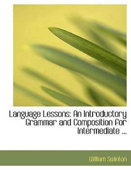 Paperback Language Lessons: An Introductory Grammar and Composition for Intermediate ... (Large Print Edition) [Large Print] Book