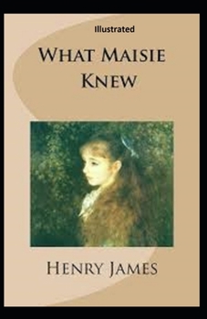 Paperback What Maisie Knew Illustrated Book