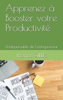 Paperback Apprenez À Booster Votre Productivité: L'Indispensable de l'Entrepreneur (La 25eme Heure) [French] Book