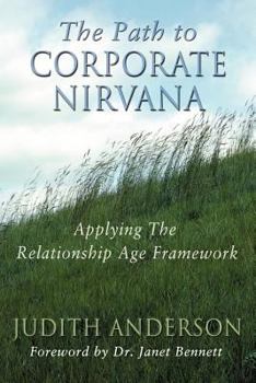 Paperback The Path to Corporate Nirvana: Applying the Relationship Age Framework Book