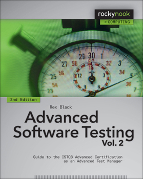 Paperback Advanced Software Testing - Vol. 2, 2nd Edition: Guide to the Istqb Advanced Certification as an Advanced Test Manager Book