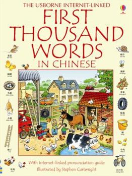 Paperback The Usborne Internet-Linked First Thousand Words in Chinese: With Internet-Linked Pronunciation Guide Book