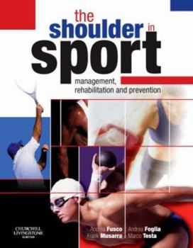Hardcover The Shoulder in Sport: Management, Rehabilitation and Prevention Book