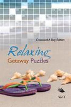 Paperback Relaxing Getaway Puzzles Vol 3: Crossword A Day Edition Book