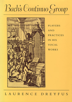 Paperback Bach's Continuo Group: Players and Practices in His Vocal Works Book