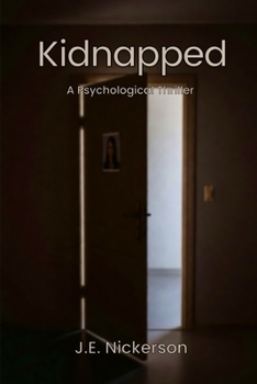 Kidnapped A Thriller: J.E. Nickerson Thrillers book 1 (Quiet Pressure Thrillers)