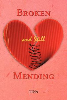 Paperback Broken and Still Mending: Broken and Still Mending Book