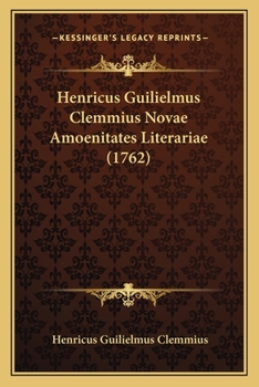 Paperback Henricus Guilielmus Clemmius Novae Amoenitates Literariae (1762) [Latin] Book