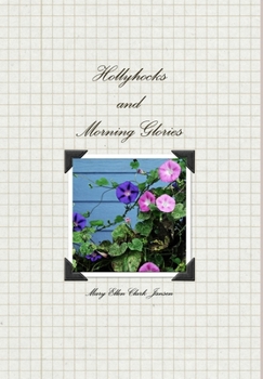 Hardcover Hollyhocks and Morning Glories Book