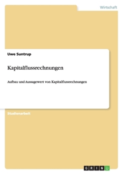 Paperback Kapitalflussrechnungen: Aufbau und Aussagewert von Kapitalflussrechnungen [German] Book